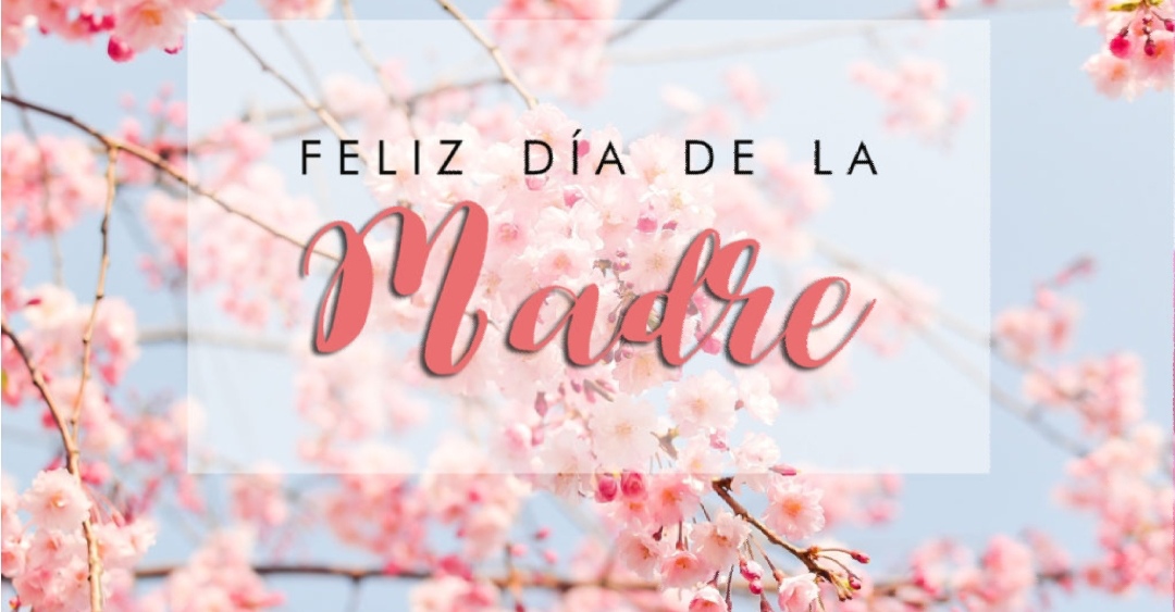 Feliz Día de La Madre